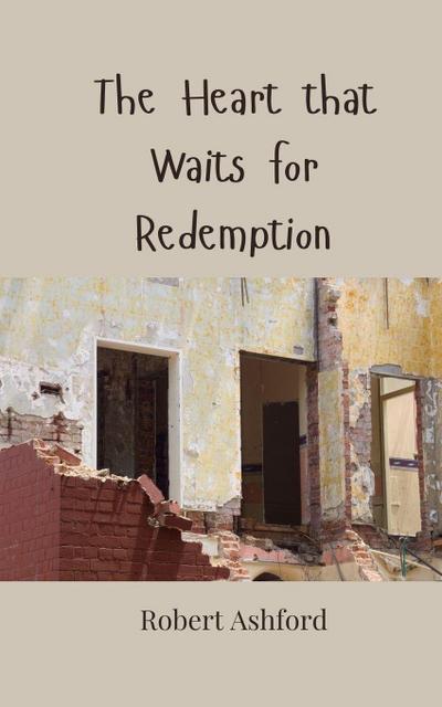 The Heart that Waits for Redemption