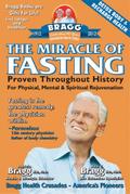 Miracle of Fasting: Proven Throughout History for Physical, Mental, & Spiritual Rejuvenation