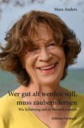 Wer gut alt werden will, muss zaubern lernen