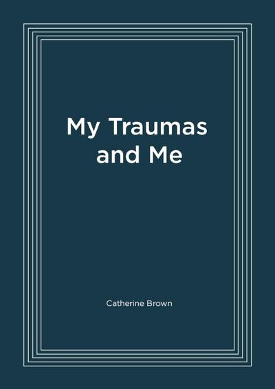 My Traumas and Me