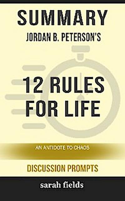 Summary: Jordan B. Peterson’s 12 Rules for Life