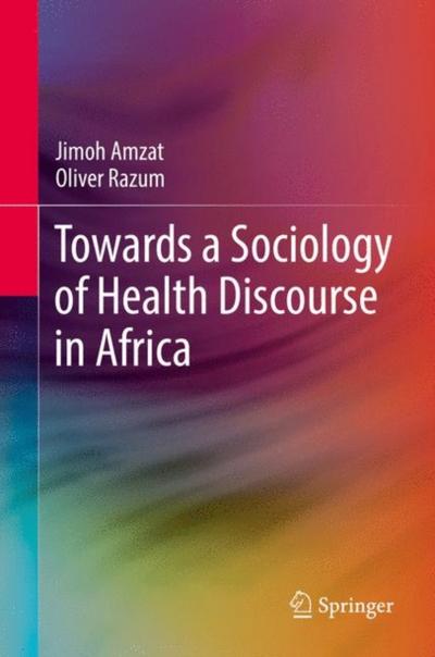 Towards a Sociology of Health Discourse in Africa