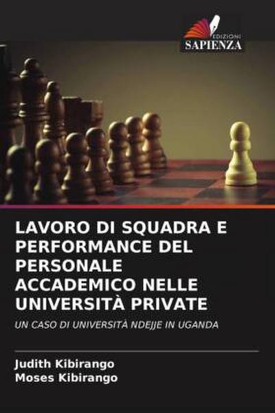 LAVORO DI SQUADRA E PERFORMANCE DEL PERSONALE ACCADEMICO NELLE UNIVERSITÀ PRIVATE