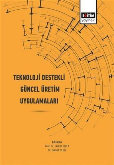 Teknoloji Destekli Güncel Üretim Uygulamalari