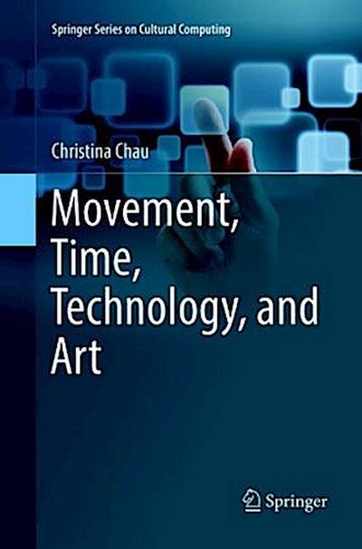 Movement, Time, Technology, and Art