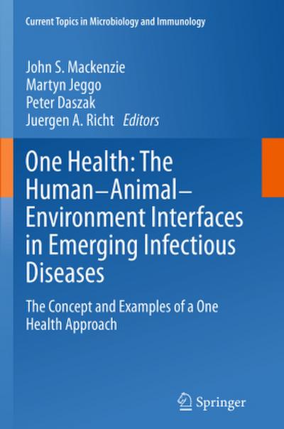 One Health: The Human-Animal-Environment Interfaces in Emerging Infectious Diseases