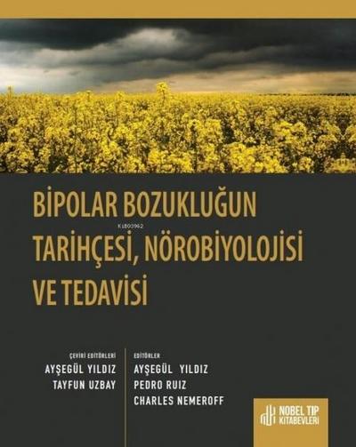 Bipolar Bozuklugun Tarihcesi, Nörobiyolojisi ve Tedavisi