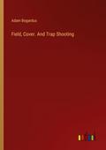 Field, Cover. And Trap Shooting