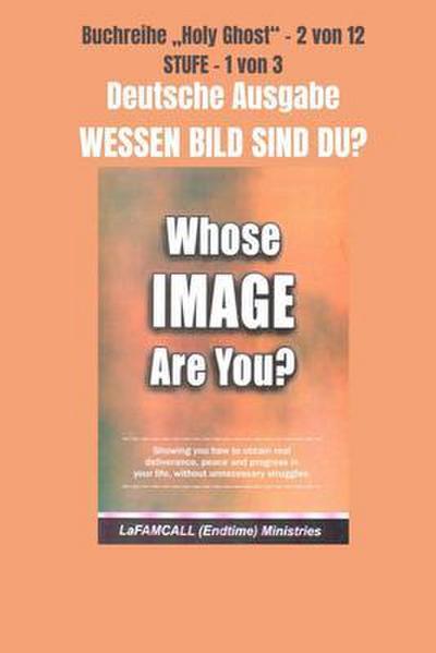 WESSEN BILD SIND DU? Deutsche Ausgabe