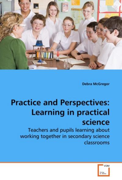 Practice and Perspectives: Learning in practical science