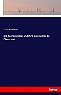 Die Buchdruckerei und ihre Druckwerke zu Ober-Urse