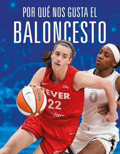 Por Qué Nos Gusta El Baloncesto