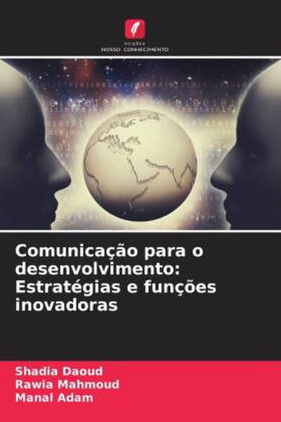 Comunicação para o desenvolvimento: Estratégias e funções inovadoras