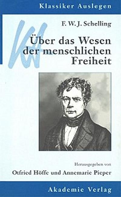 F. W. J. Schelling: Über das Wesen der menschlichen Freiheit