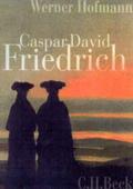Caspar David Friedrich: Naturwirklichkeit und Kunstwahrheit