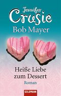 Heiße Liebe zum Dessert: Roman