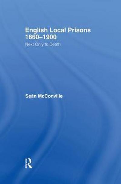 English Local Prisons, 1860-1900