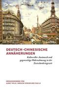 Deutsch-chinesische Annäherungen, Kultureller Austausch und gegenseitige Wahrnehmung in der Zwischenkriegszeit