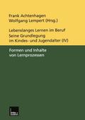 Lebenslanges Lernen im Beruf - seine Grundlegung im Kindes- und Jugendalter