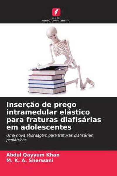 Inserção de prego intramedular elástico para fraturas diafisárias em adolescentes