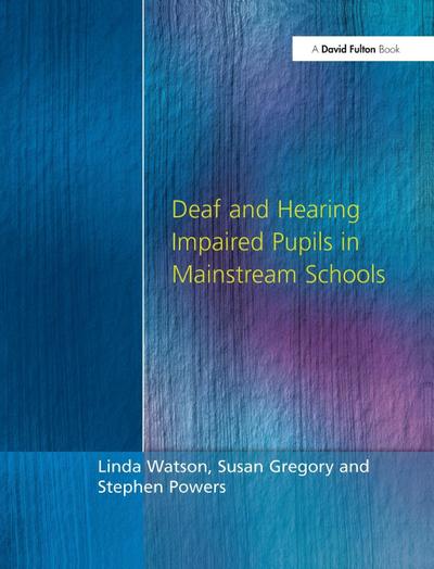 Deaf and Hearing Impaired Pupils in Mainstream Schools