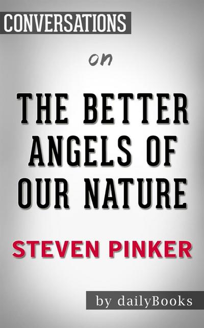 The Better Angels of Our Nature: By Steven Pinker​​​​​​​ | Conversation Starters