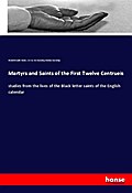 Martyrs and Saints of the First Twelve Centrueis