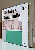 50 Jahre Kunsthalle Bielefeld. Bilder einer Sammlung
