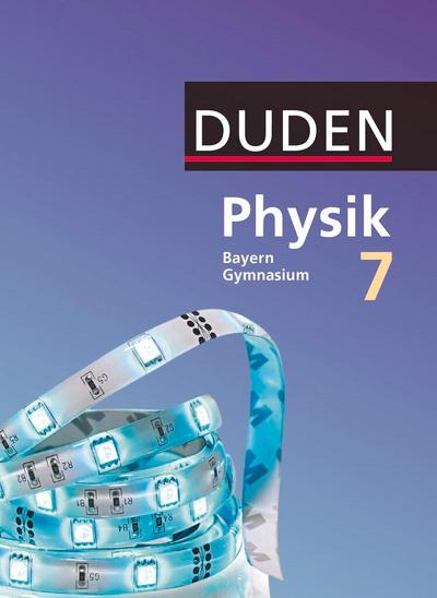 Duden Physik - Gymnasium Bayern 7. Jahrgangsstufe - Schülerbuch