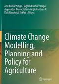 Climate Change Modelling, Planning and Policy for Agriculture