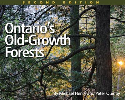 Ontario’s Old Growth Forests, 2nd Edition