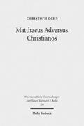 Matthaeus Adversus Christianos