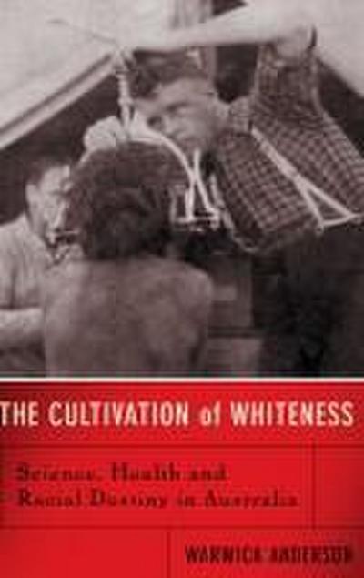 The Cultivation of Whiteness