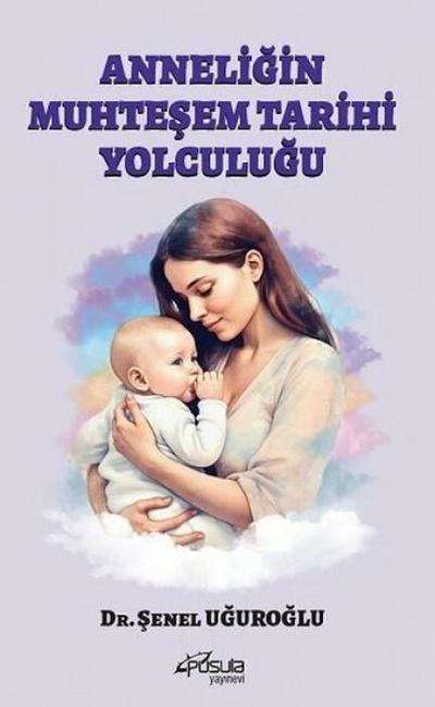 Anneligin Muhtesem Tarihi Yolculugu