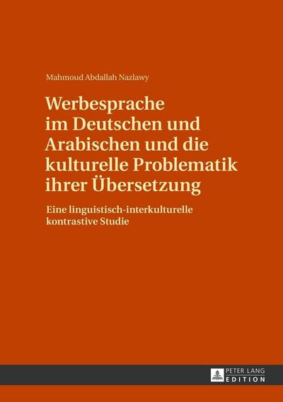 Werbesprache im Deutschen und Arabischen und die kulturelle Problematik ihrer Übersetzung