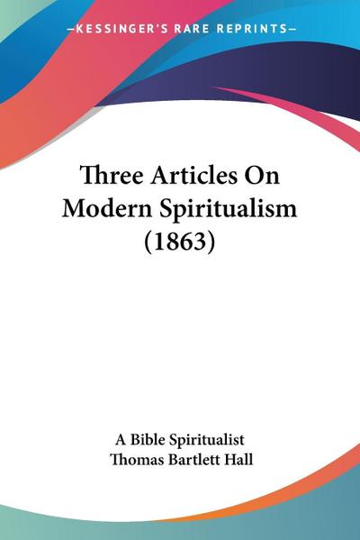 Three Articles On Modern Spiritualism (1863)