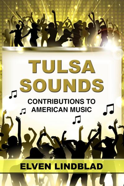 Tulsa Sounds: Contributions to American Music (Books About Tulsa, #1)