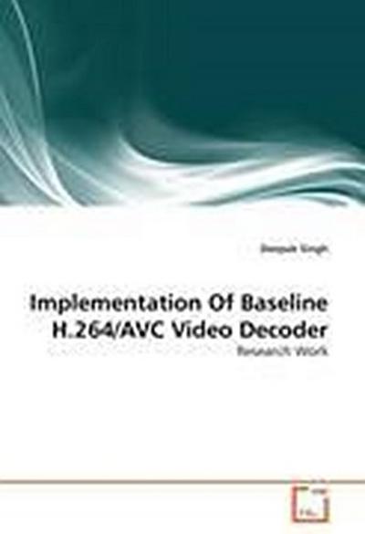 Implementation Of Baseline H.264/AVC Video Decoder