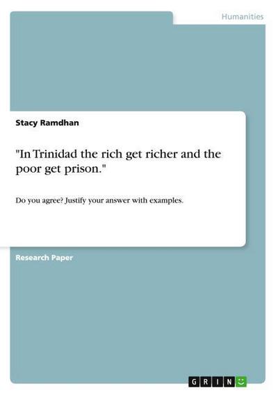 ’In Trinidad the rich get richer and the poor get prison.’