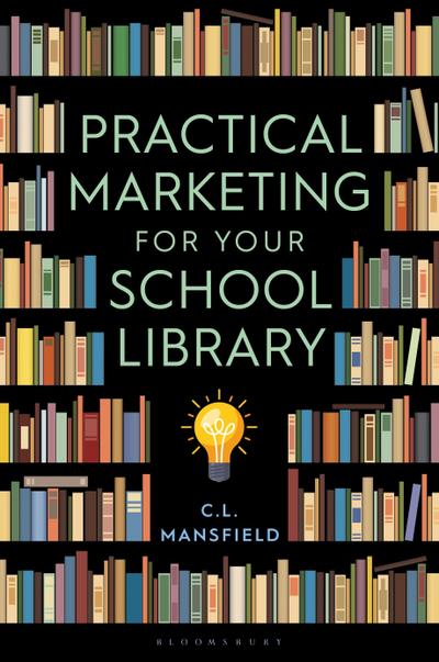 Practical Marketing for Your School Library