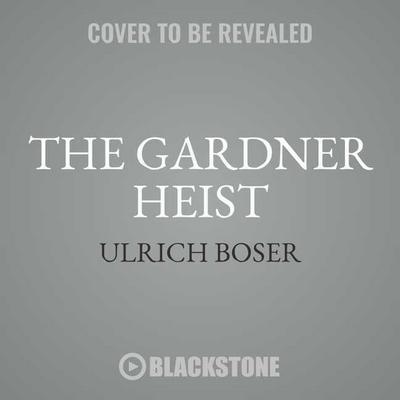 The Gardner Heist: The True Story of the World’s Largest Unsolved Art Theft