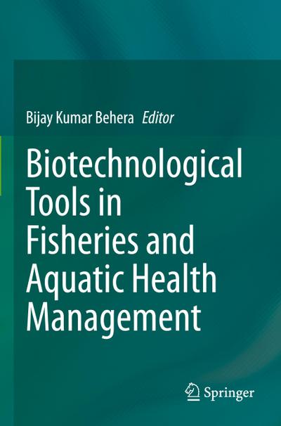 Biotechnological Tools in Fisheries and Aquatic Health Management