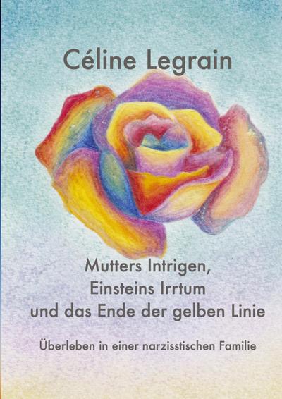 Mutters Intrigen, Einsteins Irrtum und das Ende der gelben Linie