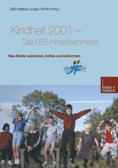 Kindheit 2001 Das LBS-Kinderbarometer