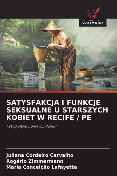SATYSFAKCJA I FUNKCJE SEKSUALNE U STARSZYCH KOBIET W RECIFE / PE