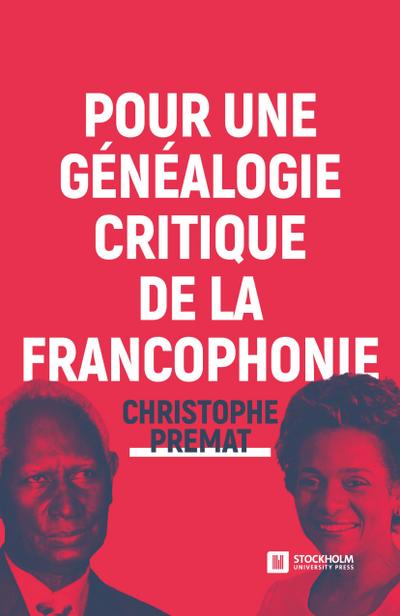Pour une généalogie critique de la Francophonie