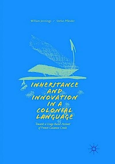 Inheritance and Innovation in a Colonial Language