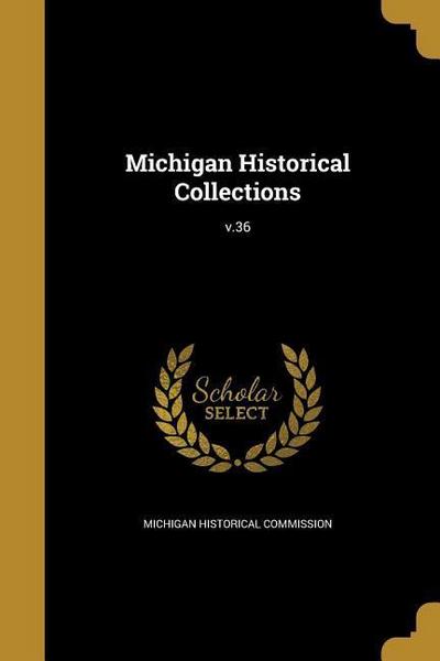 Michigan Historical Collections; v.36