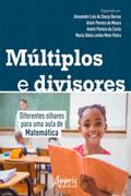 Múltiplos e Divisores: Diferentes Olhares Para Uma Aula de Matemática