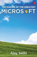 The Making Of The Greatest Microsoft